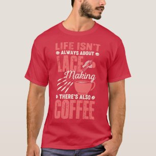 Funny Bobbin Lace Making Maker Gift T-Shirt