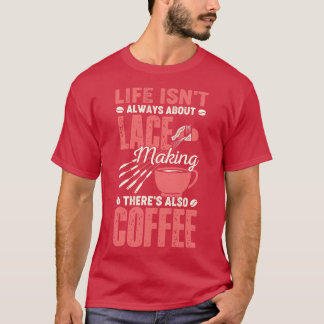 Funny Bobbin Lace Making Maker Gift  T-Shirt
