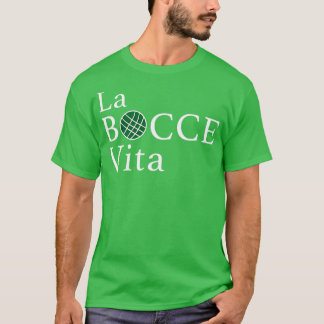 Funny Bocce La Bocce Vita Italian Pride T T-Shirt