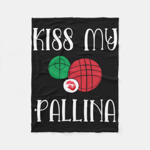 Funny Bocce Ll Kiss My Pallina Lawn Bowilng  Fleece Blanket