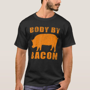 Funny Body By Bacon Gift For Men Women Cool Foodie T-Shirt