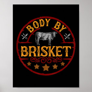 Funny Body By Brisket Barbeque Bbq Grilling Meat G Poster