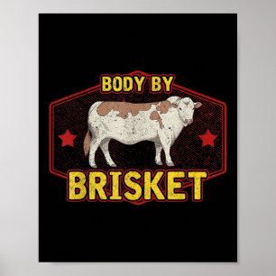 Funny Body By Brisket Meat Grilling Beef Barbeque  Poster