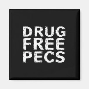 Funny Bodybuilding Natty Drug Free Pecs Magnet
