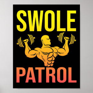 Funny Bodybuilding Swole Patrol Weightlifter Sayin Poster
