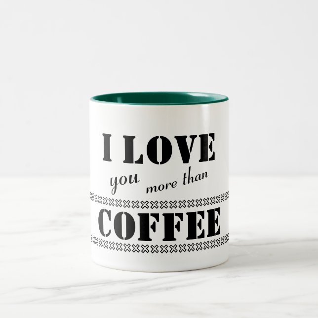 Funny Bold Letters 'I love you more than Coffee' Two-Tone Coffee Mug (Center)