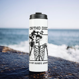 Funny Bones Customizable Medical Job Ortho Doc Thermal Tumbler