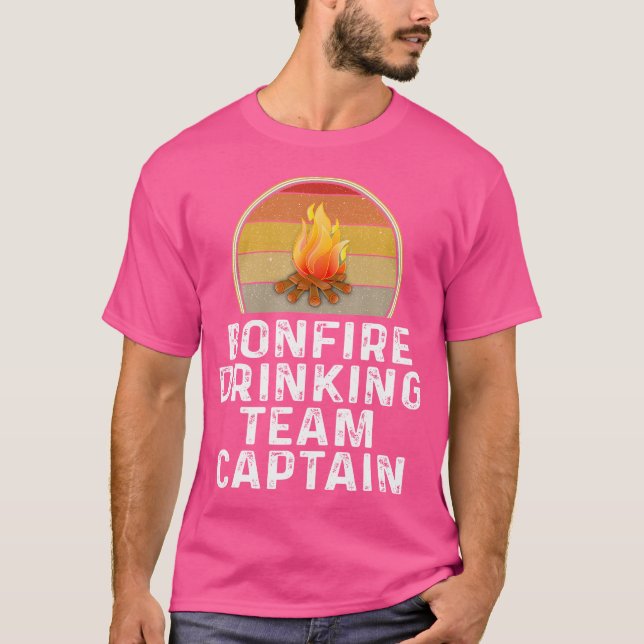 Funny Bonfire Drinking Team Captain Campfire Campi T-Shirt (Front)