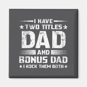 Funny Bonus Dad Men's Father's Day Step Dad Husban Magnet