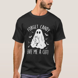 Funny Boo Ghost Black Cat Forget Candy Give Me Cat T-Shirt