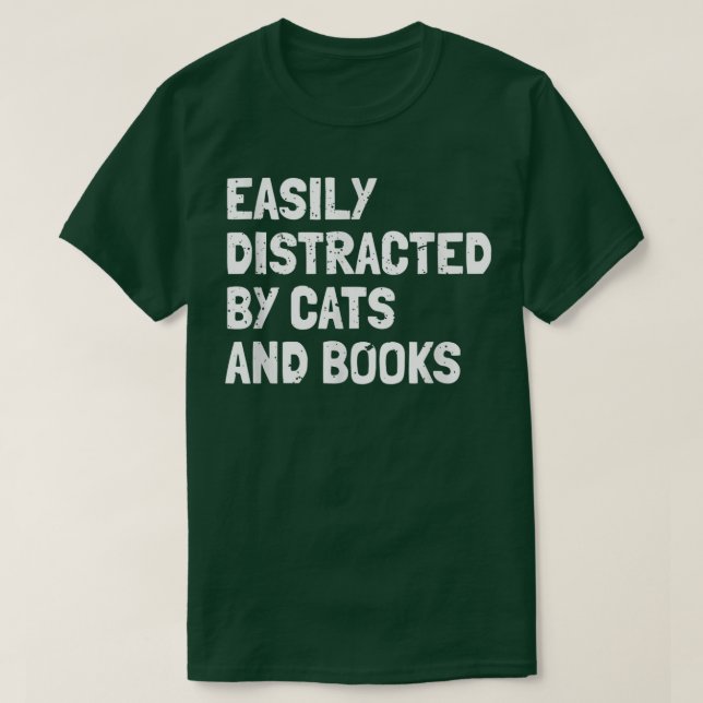 Funny Book Lover Easily Distracted By Cats And Boo T-Shirt (Design Front)