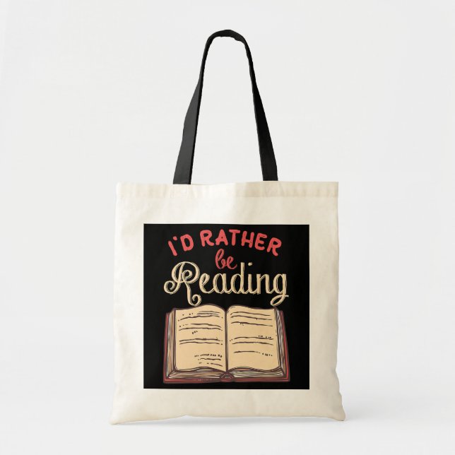 Funny Book Lover Gifts for Readers I'd Rather Be Tote Bag (Front)