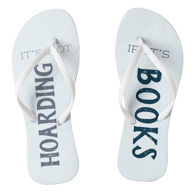 Funny Book Lover "Not Hoarding if it's Books" Blue Jandals (Footbed)
