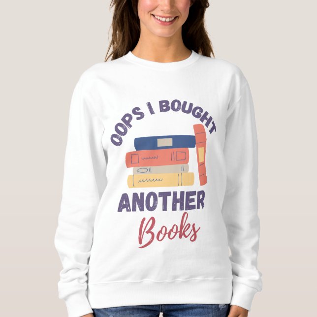 Funny Book Lover Quote Reading Addict Introvert  Sweatshirt (Front)