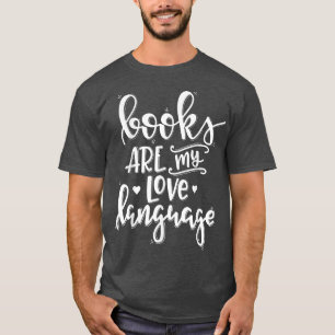 Funny Book Lover Reader Books Are My Love Languag T-Shirt