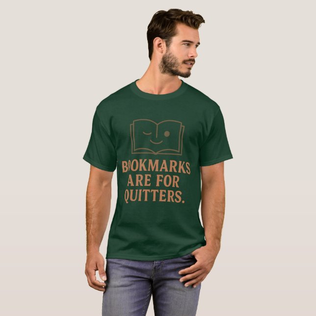 Funny Book Lover T-Shirt - "Bookmarks Are For Quit (Front Full)