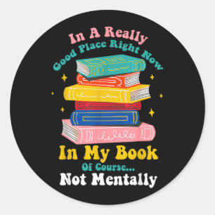Funny Books Sarcastic Quote Book Lover Reading Classic Round Sticker