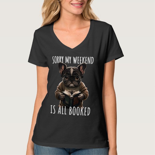Funny books saying bulldog bookworm dog T-Shirt (Front)