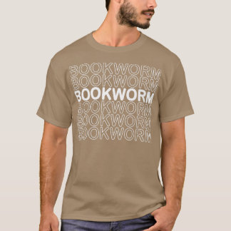 Funny Bookworm Book Lover Reader Women Men T-Shirt
