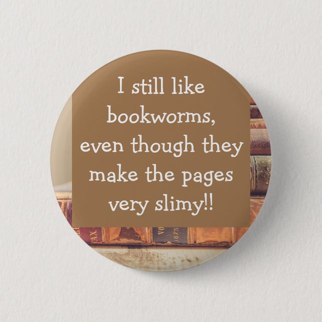Funny, bookworms, bookloverss 6 cm round badge (Front)