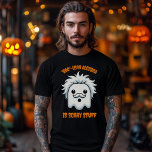 Funny Boolean Algebra is Scary Stuff T-Shirt<br><div class="desc">The perfectly punny Halloween shirt for mathematicians,  math teachers,  programmers,  and engineers! An AI-generated ghost with white dishevelled hair and moustache looks surprised to discover that you think "Boo-lean Algebra is Scary Stuff." 

Design © W.H. Sim. See more at zazzle.com/word2art</div>