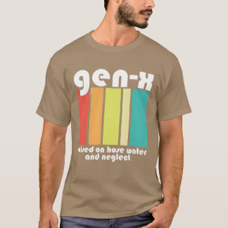 Funny Boomers Gen X Raised On Hose Water And famil T-Shirt