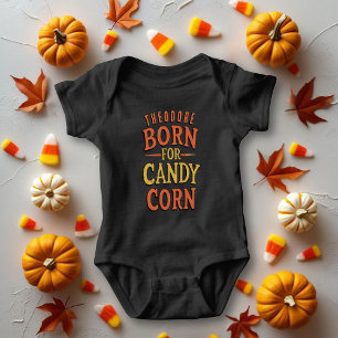 Funny Born for Candy Corn Baby Bodysuit