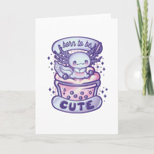 Funny Born to be Cute Axolotl Kids Gift Card