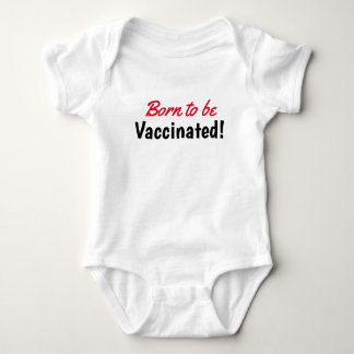Funny Born to be Vaccinated Text Typography Baby Bodysuit