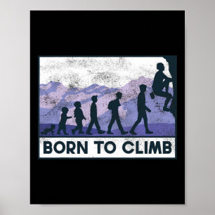 Funny Born To Climb Pion And Destiny Climb Rock Cl Poster