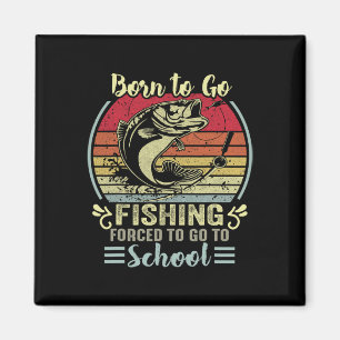 Funny Born To Go Fishing B Fish Fisherman Boys Kid Magnet