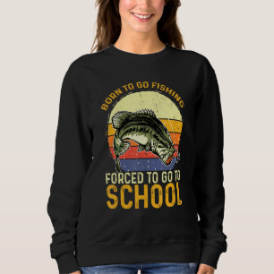 Funny Born To Go Fishing Bass Fish Fisherman Boys Sweatshirt