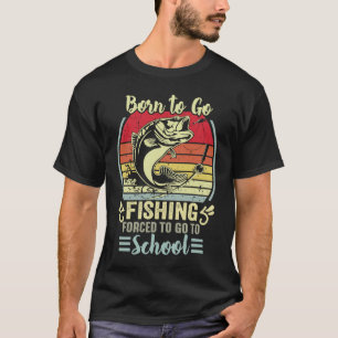 Funny Born To Go Fishing Bass Fish Fisherman Boys  T-Shirt