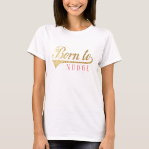 Funny Born to Nudge Personalise Basic TShirt