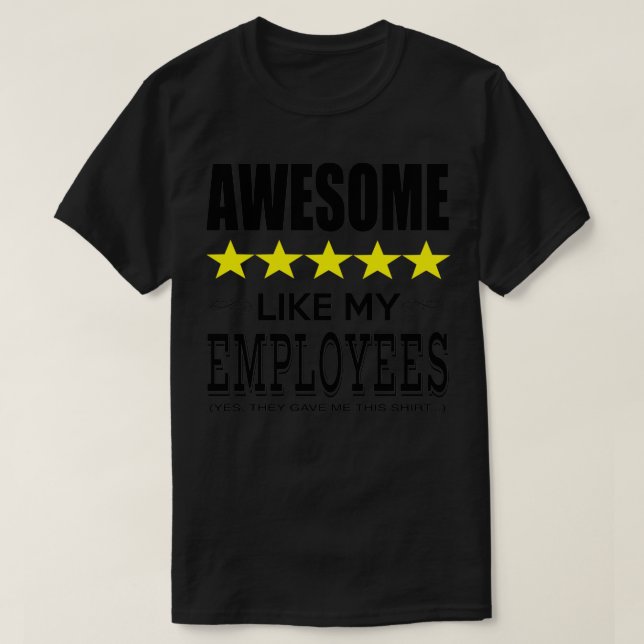 Funny Boss Gift  Awesome Like My EmployeesStaff  T-Shirt (Design Front)