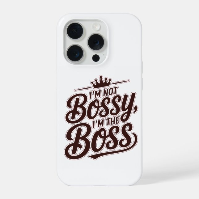 Funny Boss Quote iPhone Case – “I’m Not Bossy I’m  (Back)