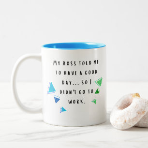 Funny boss quotes for office humour Blue & Green Two-Tone Coffee Mug