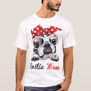 Funny Bostie mum for Boston Terrier Dogs Lovers T-Shirt