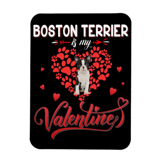Funny Boston Terrier Is My Valentine Magnet (Vertical)