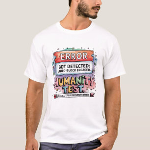 🤖Funny Bot Detector verify You're Human T-Shirt