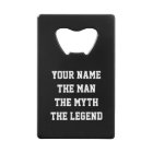 Funny bottle opener | The man the myth the legend
