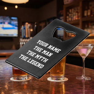 Funny bottle opener   The man the myth the legend