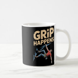 Funny Bouldering Humor Grip Happens Rock Climbing Coffee Mug