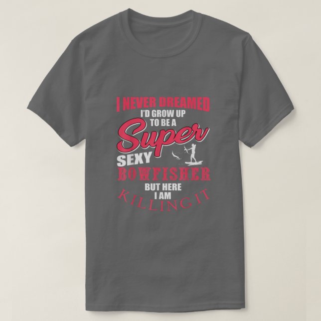 Funny Bowfisher Apparel Archery Bowfishing Fish Hu T-Shirt (Design Front)