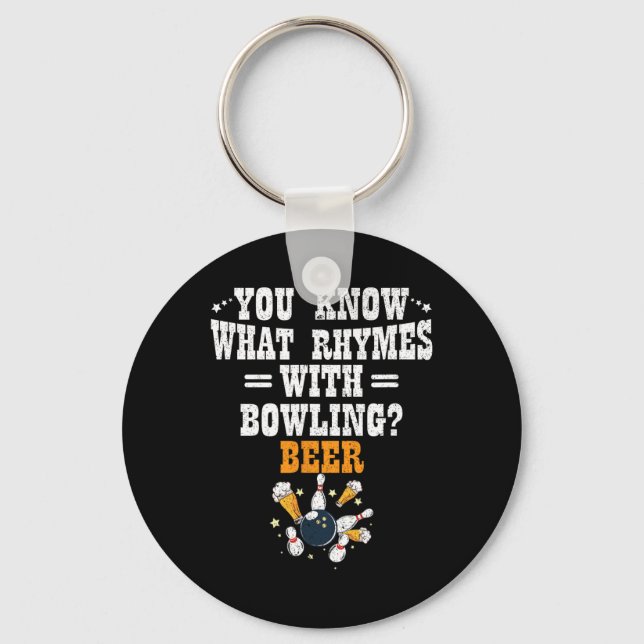 Funny Bowler You Know What Rhymes With Bowling Bee Key Ring (Front)