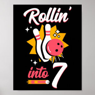 Funny Bowling 7th Birthday Rollin' Into 7 Poster