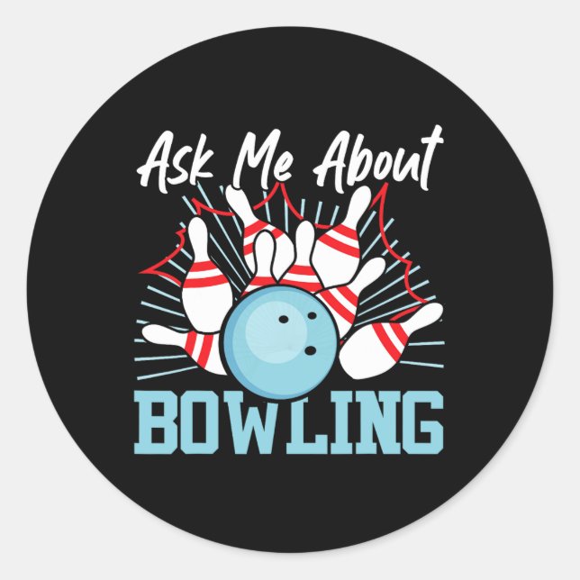 Funny Bowling Ask Me About Bowling  Classic Round Sticker (Front)