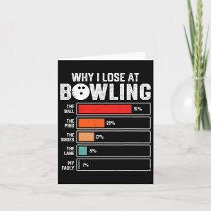Funny Bowling Bowler Men Women Kids Why I Lose At Card