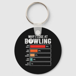 Funny Bowling Bowler Men Women Kids Why I Lose At Key Ring