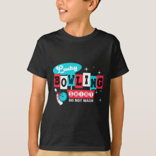 Funny Bowling Design Do Not Wash This Is My Lucky T-Shirt